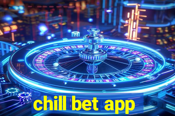 chill bet app